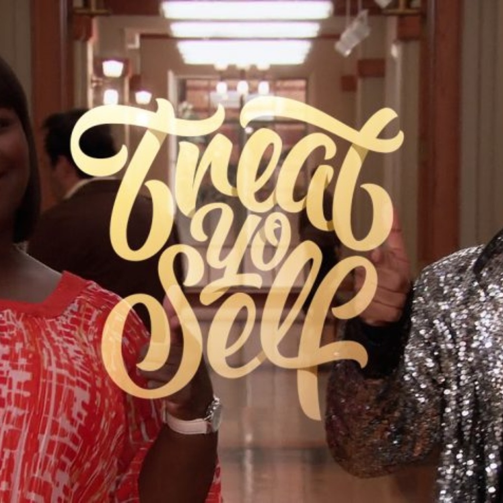 Treat Yo Self!!